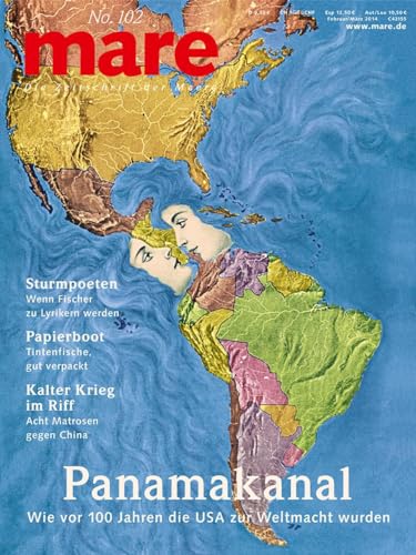 mare - Die Zeitschrift der Meere / No. 102 / Panamakanal: Wie vor 100 Jahren die USA zur Weltmacht wurden von mareverlag GmbH